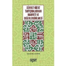 Sünnet Bid'at Tartışmalarının Mahiyeti ve Değerlendirilmesi - Abdulvehhab Gözün