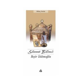 SÜNNET BILINCI - BEŞİR İSLAMOĞLU