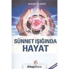 SÜNNET İŞIĞINDA HAYAT - AHMED ŞAHİN