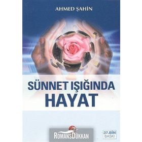 SÜNNET İŞIĞINDA HAYAT - AHMED ŞAHİN