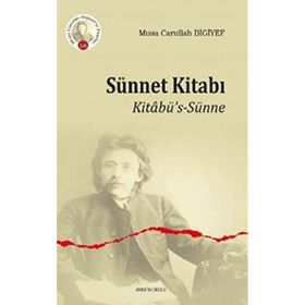 Sünnet Kitabı - Musa Carullah Bigiyef