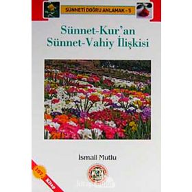 Sünnet-Kur’an Sünnet-Vahiy İlişkisi - İsmail Mutlu