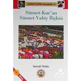 Sünnet-Kur’an Sünnet-Vahiy İlişkisi - İsmail Mutlu