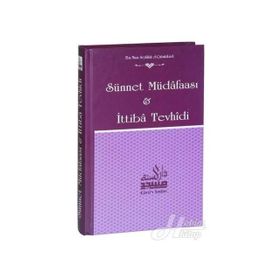 Sünnet Müdafaası ve İttiba Tevhidi - Ebu Muaz Seyfullah el-Çabukabadi