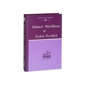 Sünnet Müdafaası ve İttiba Tevhidi - Ebu Muaz Seyfullah el-Çabukabadi