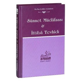Sünnet Müdafaası ve İttiba Tevhidi - Ebu Muaz Seyfullah el-Çabukabadi