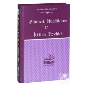 Sünnet Müdafaası ve İttiba Tevhidi - Ebu Muaz Seyfullah el-Çabukabadi
