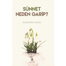 Sünnet Neden Garip? - Nureddin Yıldız
