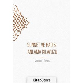 Sünnet Ve Hadisi Anlama Kılavuzu / Mehmet Görmez / Otto Yayınları