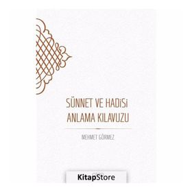 Sünnet Ve Hadisi Anlama Kılavuzu / Mehmet Görmez / Otto Yayınları