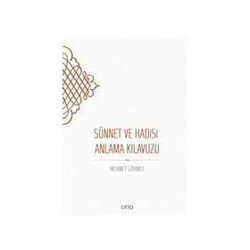 Sünnet Ve Hadisi Anlama Kılavuzu / Mehmet Görmez / Otto Yayınları