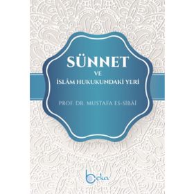 Sünnet ve İslam Hukukundaki Yeri - Mustafa Sibai
