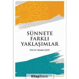Sünnete Farklı Yaklaşımlar - Hüseyin Çelik