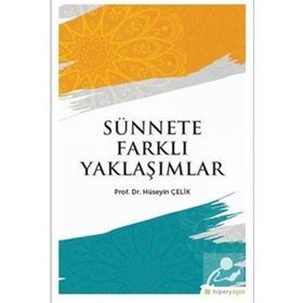 Sünnete Farklı Yaklaşımlar - Hüseyin Çelik