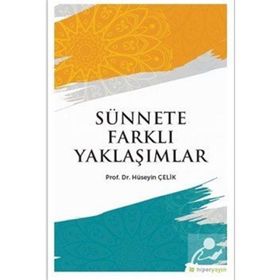 Sünnete Farklı Yaklaşımlar - Hüseyin Çelik