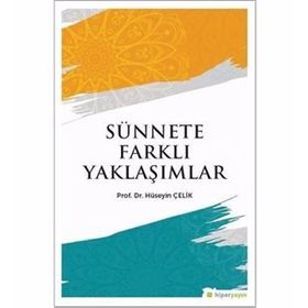 Sünnete Farklı Yaklaşımlar - Hüseyin Çelik