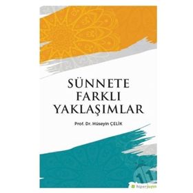 Sünnete Farklı Yaklaşımlar - Hüseyin Çelik