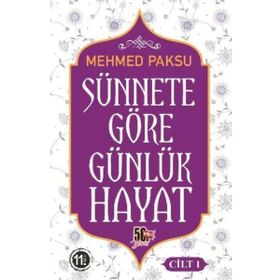 Sünnete Göre Günlük Hayat 1.Cilt - Mehmed Paksu