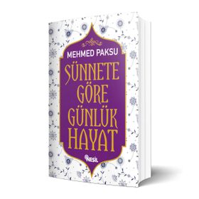 Sünnete Göre Günlük Hayat 1.Cilt - Mehmed Paksu
