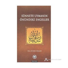 SÜNNETE UYMANIN ÖNÜNDEKİ ENGELLER - AYNUR URALER