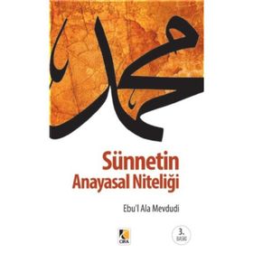 SÜNNETİ ANAYASAL NİTELİĞİ - EBU`L ALA MEVDUDI