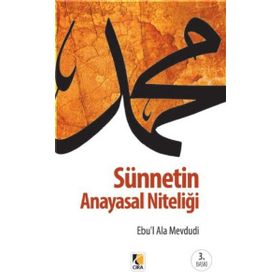 SÜNNETİ ANAYASAL NİTELİĞİ - EBU`L ALA MEVDUDI
