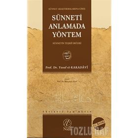 SÜNNETİ ANLAMADA YÖNTEM (SÜNNETİN TEŞRİİ DEĞERİ) - YUSUF EL-KARADAVÎ