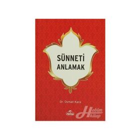 SÜNNETİ ANLAMAK - OSMAN KARA