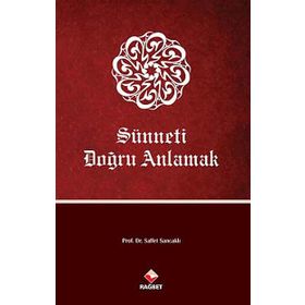 Sünneti Doğru Anlamak - Saffet Sancaklı