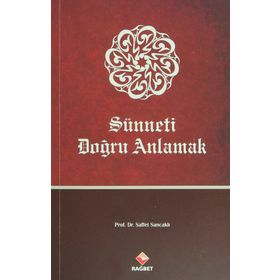 Sünneti Doğru Anlamak - Saffet Sancaklı