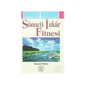 Sünneti İnkar Fitnesi - İsmail Mutlu