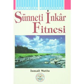 Sünneti İnkar Fitnesi - İsmail Mutlu