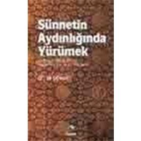 SÜNNETİN AYDINLIĞINDA YÜRÜMEK & HZ.PEYGAMBER'IN DILINDEN 100 İŞARET - ALI PEKCAN