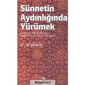 SÜNNETİN AYDINLIĞINDA YÜRÜMEK & HZ.PEYGAMBER'IN DILINDEN 100 İŞARET - ALI PEKCAN