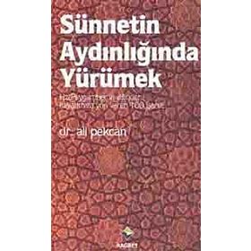 SÜNNETİN AYDINLIĞINDA YÜRÜMEK & HZ.PEYGAMBER'IN DILINDEN 100 İŞARET - ALI PEKCAN