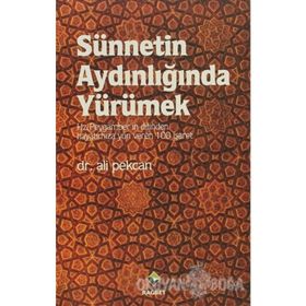SÜNNETİN AYDINLIĞINDA YÜRÜMEK & HZ.PEYGAMBER'IN DILINDEN 100 İŞARET - ALI PEKCAN