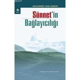 SÜNNETİN BAĞLAYICILIĞI - MUHAMMED TAQI USMANI