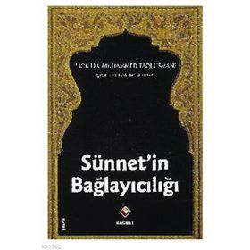 SÜNNETİN BAĞLAYICILIĞI - MUHAMMED TAQI USMANI