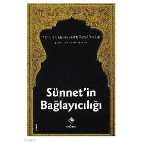 SÜNNETİN BAĞLAYICILIĞI - MUHAMMED TAQI USMANI