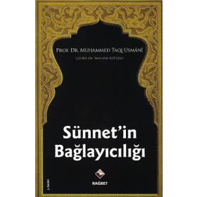 SÜNNETİN BAĞLAYICILIĞI - MUHAMMED TAQI USMANI