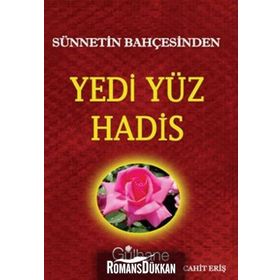 SÜNNETIN BAHÇESINDEN YEDI YÜZ HADIS - CAHIT ERIŞ
