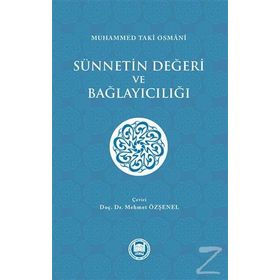 Sünnetin Değeri ve Bağlayıcılığı - Muhammed Taki Osmani