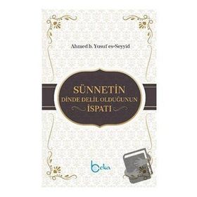 Sünnetin Dinde Delil Olduğunun İspatı / Ahmed b. Yusuf es- Seyyid