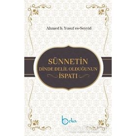 Sünnetin Dinde Delil Olduğunun İspatı / Ahmed b. Yusuf es- Seyyid