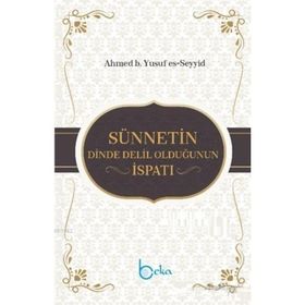 Sünnetin Dinde Delil Olduğunun İspatı / Ahmed b. Yusuf es- Seyyid