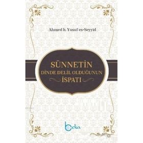 Sünnetin Dinde Delil Olduğunun İspatı / Ahmed b. Yusuf es- Seyyid