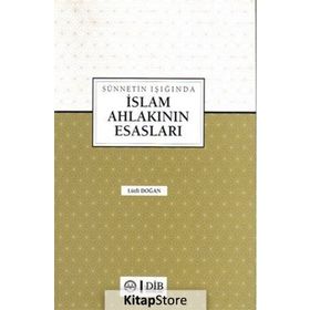 Sünnetin Işığında İslam Ahlakının Esasları - Lütfi Doğan