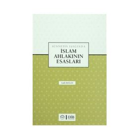 Sünnetin Işığında İslam Ahlakının Esasları - Lütfi Doğan