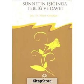 Sünnetin Işığında Tebliğ ve Davet - Fikret Karaman