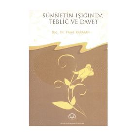Sünnetin Işığında Tebliğ ve Davet - Fikret Karaman